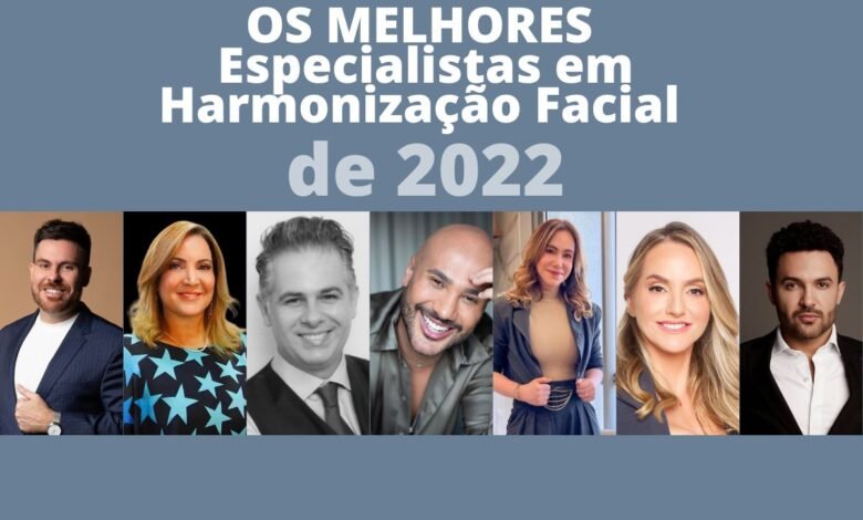 Os Melhores Especialistas em Harmonização Facial de 2022